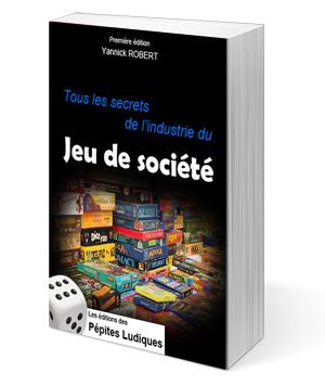 L'envers du décor de l'écriture du livre "Tous les secrets de l'industrie du jeu de société"